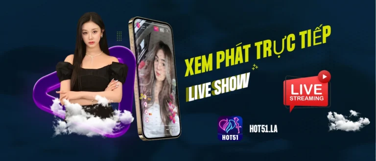 Hot51 – Nền tảng Giải Trí & Livestream Hàng Đầu Tại Việt Nam - HOME 1 Hot51 – Nền tảng Giải Trí & Livestream Hàng Đầu Tại Việt Nam